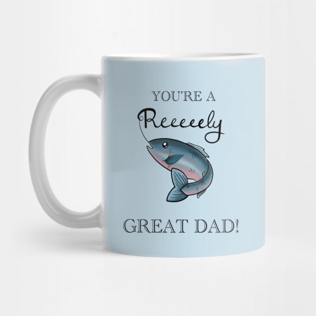 You’re a Reely Great Dad by Lady Lilac